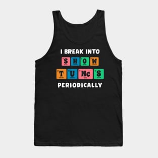 Funny Show Tunes Pun Musical Theatre Gifts Drama Theater Tank Top